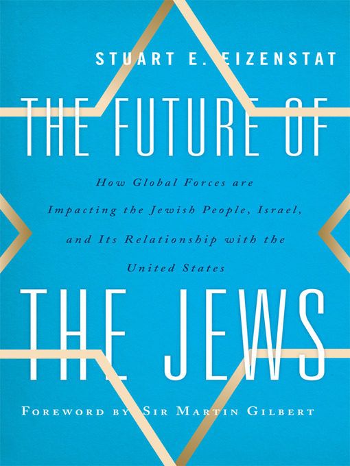 Title details for The Future of the Jews by Stuart E. Eizenstat - Available